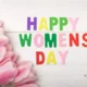 Happy Women's Day 2025 Wishes, Images & Greetings